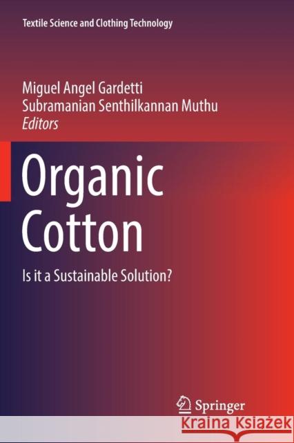 Organic Cotton: Is It a Sustainable Solution? Gardetti, Miguel Angel 9789811342387 Springer - książka