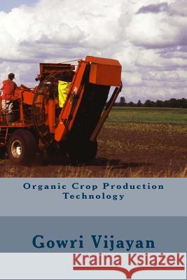 Organic Crop Production Technology Gowri Vijayan 9781493736515 Createspace - książka