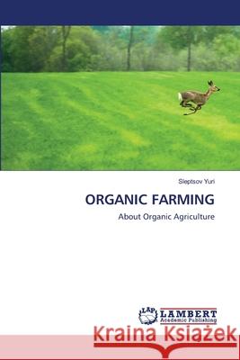 Organic Farming Sleptsov Yuri 9786202798204 LAP Lambert Academic Publishing - książka