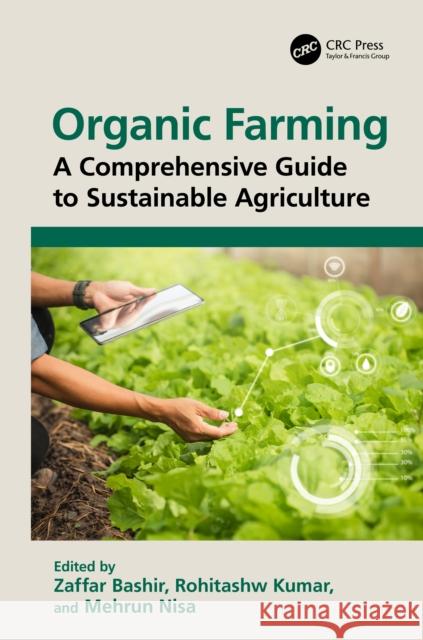 Organic Farming: A Comprehensive Guide to Sustainable Agriculture Zaffar Bashir Rohitashw Kumar Mehrun Nisa 9781032793139 CRC Press - książka