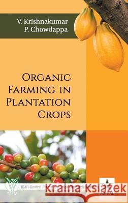 Organic Farming in Plantation Crops P. Chowdappa 9789386071705 Daya Pub. House - książka