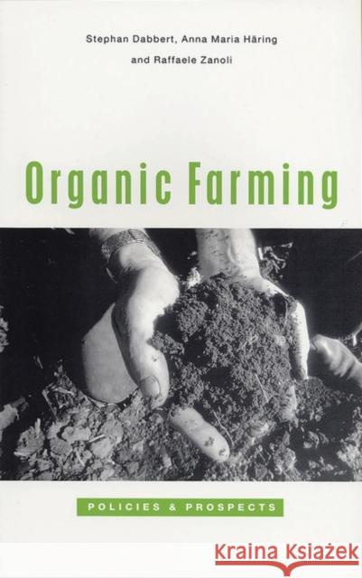 Organic Farming: Policies and Prospects Dabbert, Stephan 9781842773277 Zed Books - książka