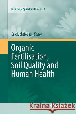 Organic Fertilisation, Soil Quality and Human Health Eric Lichtfouse 9789400795037 Springer - książka