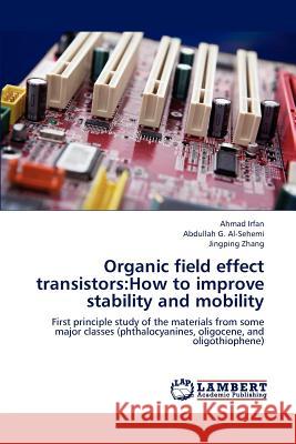 Organic field effect transistors: How to improve stability and mobility Irfan Ahmad 9783659318467 LAP Lambert Academic Publishing - książka