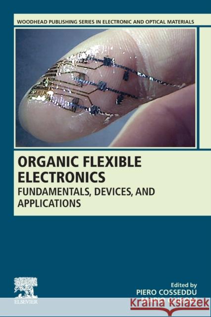 Organic Flexible Electronics: Fundamentals, Devices, and Applications Piero Cosseddu Mario Caironi 9780128188903 Woodhead Publishing - książka