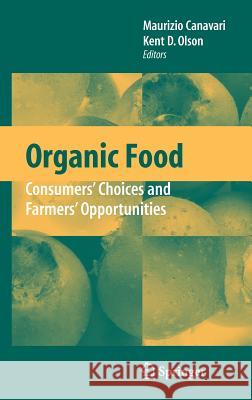 Organic Food: Consumers' Choices and Farmers' Opportunities Canavari, Maurizio 9780387395814 Springer - książka