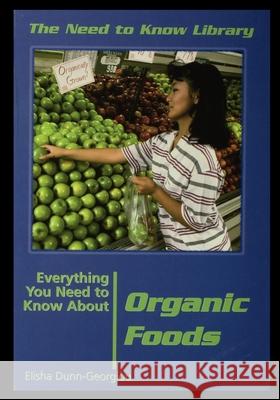 Organic Foods Elisha Dunn-Georgiou 9781435888456 Rosen Publishing Group - książka