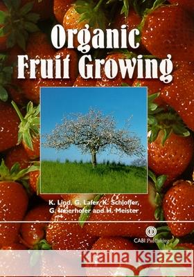 Organic Fruit Growing K. Lind G. Lafer K. Schloffer 9780851996400 CABI Publishing - książka