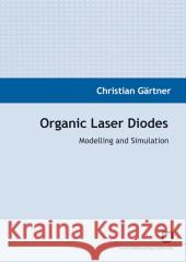 Organic laser diodes: modelling and simulation Christian Gärtner 9783866443457 Karlsruher Institut Fur Technologie - książka