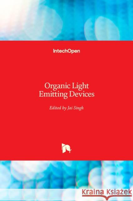 Organic Light Emitting Devices Jai Singh 9789535108504 Intechopen - książka