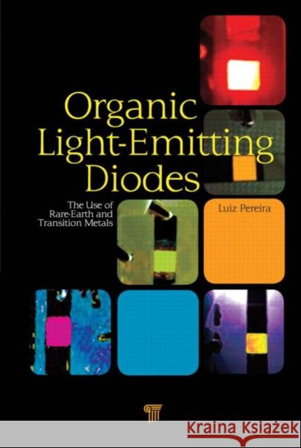 Organic Light Emitting Diodes: The Use of Rare Earth and Transition Metals Pereira, Luiz F. R. 9789814267298 Pan Stanford Publishing - książka