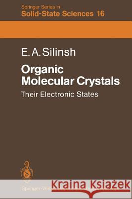 Organic Molecular Crystals: Their Electronic States Edgar A. Silinsh, J. Eiduss 9783642814662 Springer-Verlag Berlin and Heidelberg GmbH &  - książka