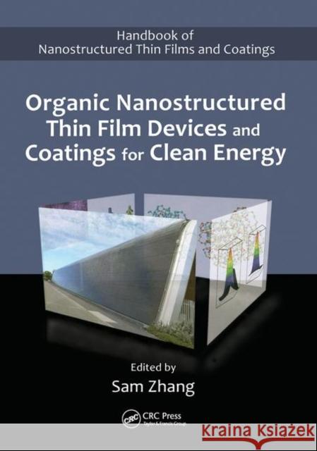 Organic Nanostructured Thin Film Devices and Coatings for Clean Energy Sam Zhang   9781420093933 Taylor & Francis - książka