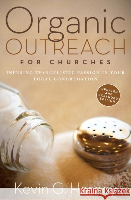 Organic Outreach for Churches: Infusing Evangelistic Passion in Your Local Congregation Kevin G. Harney 9780310566076 Zondervan - książka