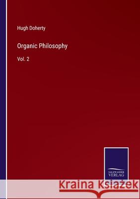 Organic Philosophy: Vol. 2 Hugh Doherty 9783752564686 Salzwasser-Verlag - książka