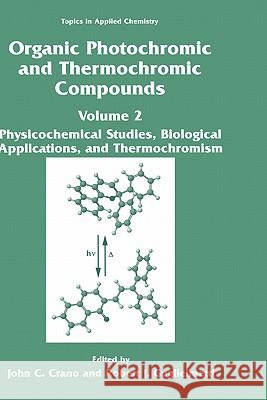 Organic Photochromic and Thermochromic Compounds: Volume 2: Physicochemical Studies, Biological Applications, and Thermochromism Crano, John C. 9780306458835 Plenum Publishing Corporation - książka