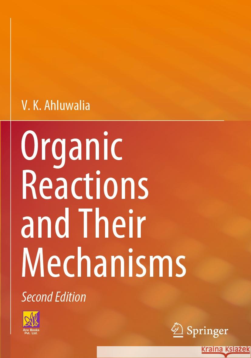 Organic Reactions and Their Mechanisms V. K. Ahluwalia 9783031156977 Springer - książka