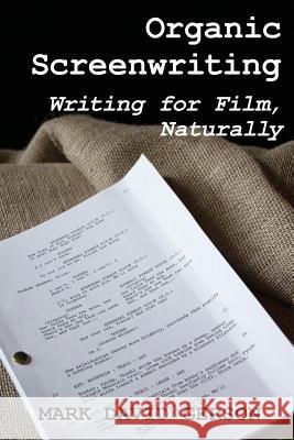 Organic Screenwriting: Writing for Film, Naturally Mark David Gerson 9781950189076 Mdg Media International - książka