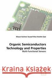 Organic Semiconductors Technology and Properties : Multi-functional Sensors Karimov, Khasan 9783639148305 VDM Verlag Dr. Müller - książka