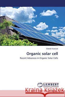 Organic solar cell Kowsari, Elaheh 9783659548383 LAP Lambert Academic Publishing - książka