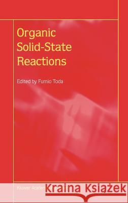 Organic Solid-State Reactions Fumio Toda 9781402002274 Springer-Verlag New York Inc. - książka