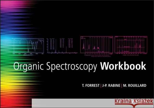 Organic Spectroscopy Workbook Forrest, Tom|||Rabine, Jean-Pierre|||Rouillard, Michel 9781119993797  - książka