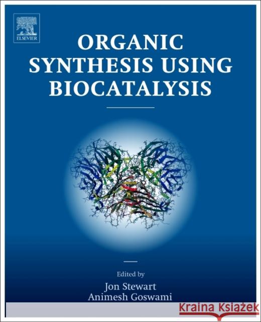 Organic Synthesis Using Biocatalysis Goswami, Animesh Stewart, Jon  9780124115187 Elsevier Science - książka