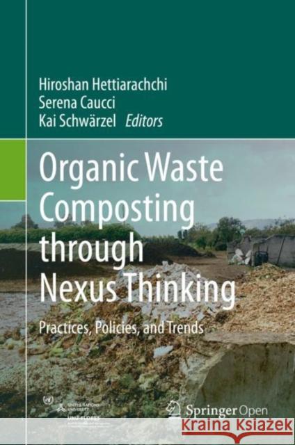 Organic Waste Composting Through Nexus Thinking: Practices, Policies, and Trends Hettiarachchi, Hiroshan 9783030362829 Springer - książka