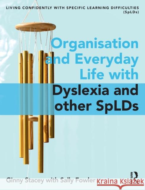 Organisation and Everyday Life with Dyslexia and Other Splds Stacey, Ginny 9781138202412 Routledge - książka