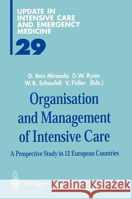 Organisation and Management of Intensive Care: A Prospective Study in 12 European Countries Reis Miranda, D. 9783642643286 Springer - książka