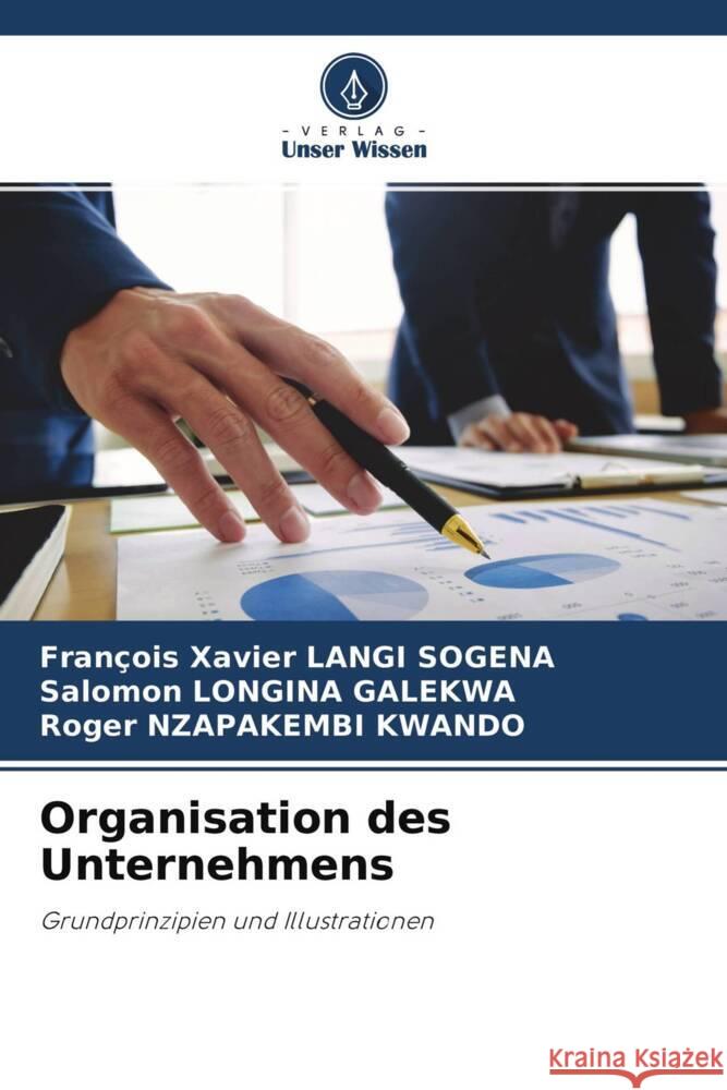 Organisation des Unternehmens LANGI SOGENA, François Xavier, LONGINA GALEKWA, Salomon, NZAPAKEMBI KWANDO, Roger 9786204688381 Verlag Unser Wissen - książka