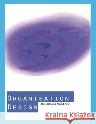 Organisation Design Abdul Khalid Abdul Aziz 9781524519308 Xlibris - książka