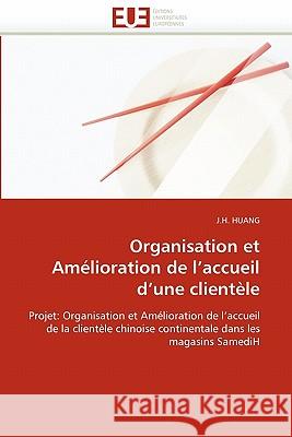 Organisation Et Amélioration de l''accueil d''une Clientèle Huang-J 9786131562563 Editions Universitaires Europeennes - książka