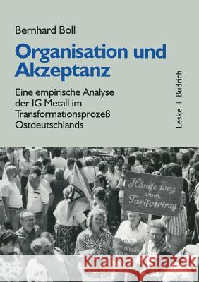 Organisation Und Akzeptanz: Eine Empirische Analyse Der Ig Metall Im Transformationsprozeß Ostdeutschlands Boll, Bernhard 9783810017741 Vs Verlag Fur Sozialwissenschaften - książka