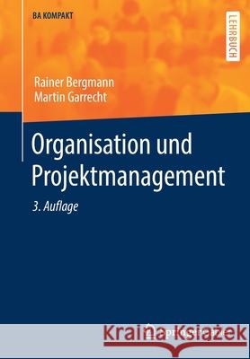 Organisation Und Projektmanagement Rainer Bergmann Martin Garrecht 9783662637531 Springer Gabler - książka