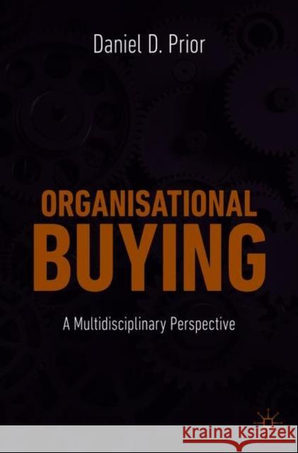 Organisational Buying: A Multidisciplinary Perspective Daniel D. Prior 9783030674137 Palgrave MacMillan - książka