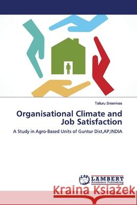 Organisational Climate and Job Satisfaction Sreenivas Talluru 9783659389665 LAP Lambert Academic Publishing - książka