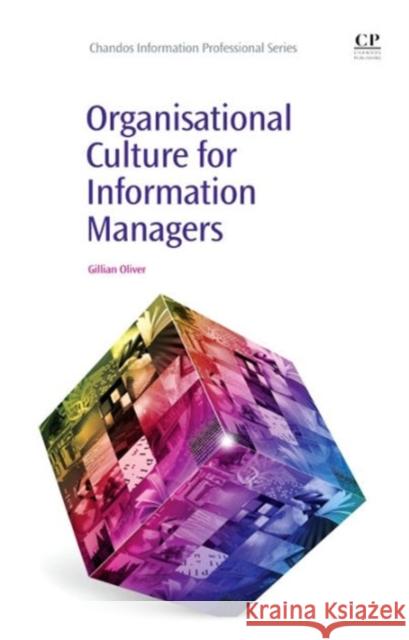Organisational Culture for Information Managers Gillian Oliver 9781843346500 Woodhead Publishing - książka
