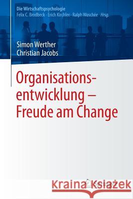 Organisationsentwicklung - Freude Am Change Werther, Simon 9783642554414 Springer - książka