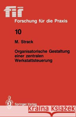 Organisatorische Gestaltung Einer Zentralen Werkstattsteuerung Marei Strack 9783540175704 Springer - książka