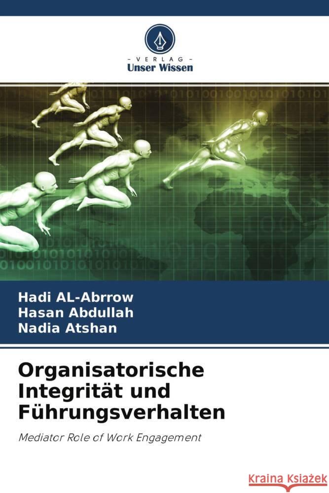 Organisatorische Integrität und Führungsverhalten Al-Abrrow, Hadi, Abdullah, Hasan, Atshan, Nadia 9786204690902 Verlag Unser Wissen - książka