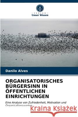 Organisatorisches Bürgersinn in Öffentlichen Einrichtungen Danilo Alves 9786203665567 Verlag Unser Wissen - książka