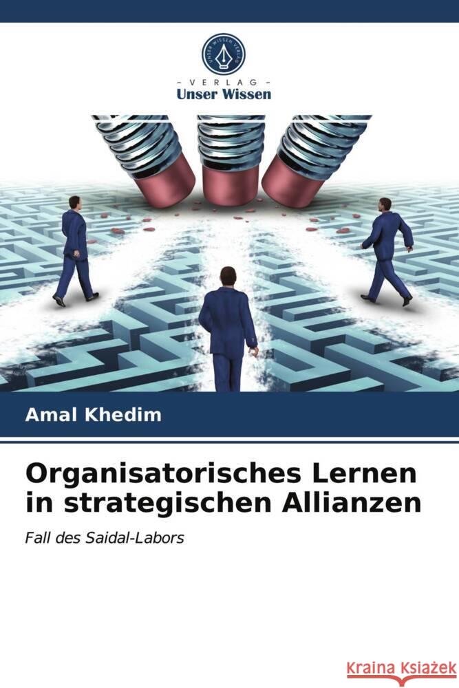 Organisatorisches Lernen in strategischen Allianzen Khedim, Amal 9786203631357 Verlag Unser Wissen - książka