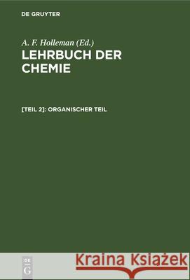 Organischer Teil A. F. Holleman 9783112370674 De Gruyter (JL) - książka