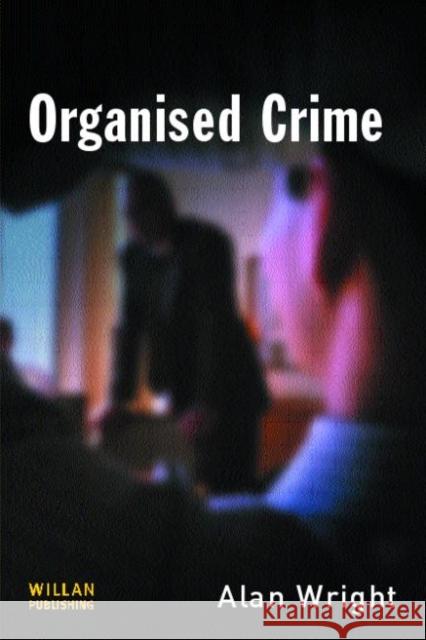 Organised Crime Alan (Keele University) Wright 9781843921400 WILLAN PUBLISHING - książka