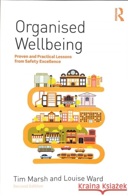 Organised Wellbeing: Proven and Practical Lessons from Safety Excellence Tim Marsh Louise Ward 9781138368439 Routledge - książka