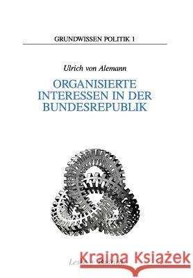 Organisierte Interessen in Der Bundesrepublik Ulrich ?Von Ulrich Von Alemann 9783810006172 Leske + Budrich - książka