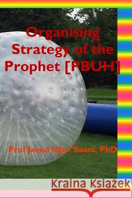 Organising strategy of the prophet Iqbal Saani, Javed 9781726320245 Createspace Independent Publishing Platform - książka