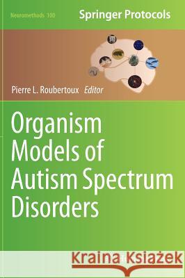 Organism Models of Autism Spectrum Disorders Pierre L. Roubertoux 9781493922499 Humana Press - książka