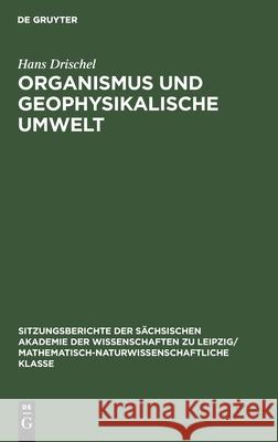 Organismus Und Geophysikalische Umwelt Hans Drischel 9783112584118 De Gruyter - książka